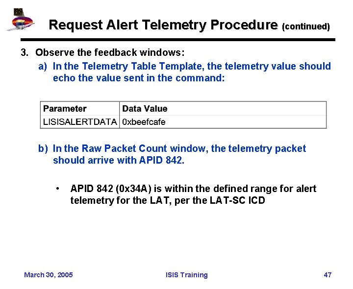 Request Alert Telemetry Procedure (continued) 3. Observe the feedback windows: a) In the Telemetry