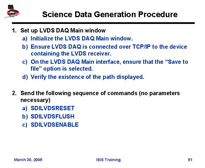 Science Data Generation Procedure 1. Set up LVDS DAQ Main window a) Initialize the