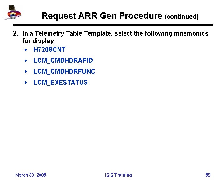 Request ARR Gen Procedure (continued) 2. In a Telemetry Table Template, select the following