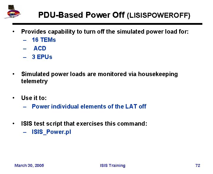 PDU-Based Power Off (LISISPOWEROFF) • Provides capability to turn off the simulated power load