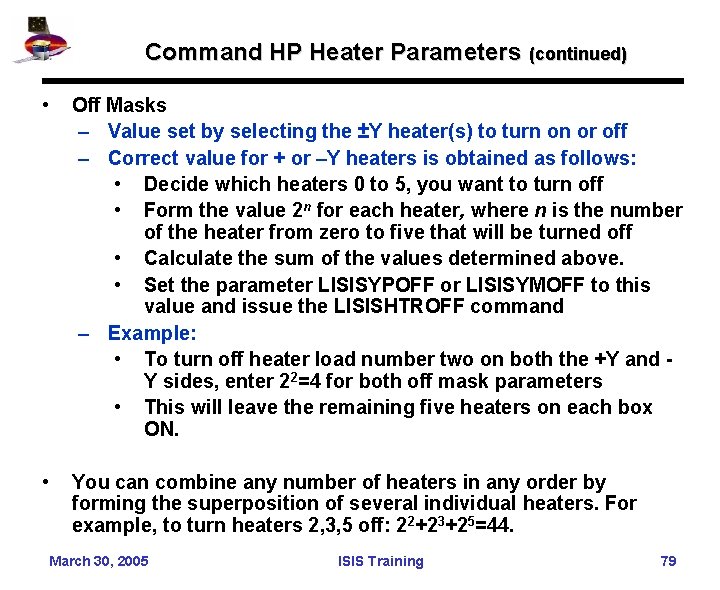 Command HP Heater Parameters (continued) • Off Masks – Value set by selecting the