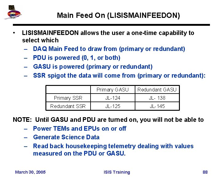 Main Feed On (LISISMAINFEEDON) • LISISMAINFEEDON allows the user a one-time capability to select