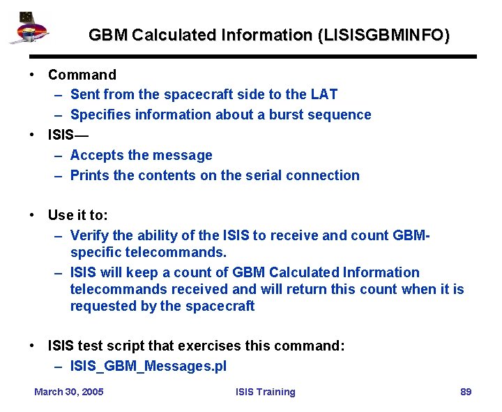 GBM Calculated Information (LISISGBMINFO) • Command – Sent from the spacecraft side to the