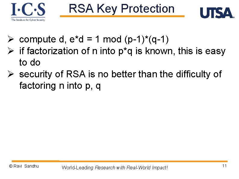 RSA Key Protection Ø compute d, e*d = 1 mod (p-1)*(q-1) Ø if factorization