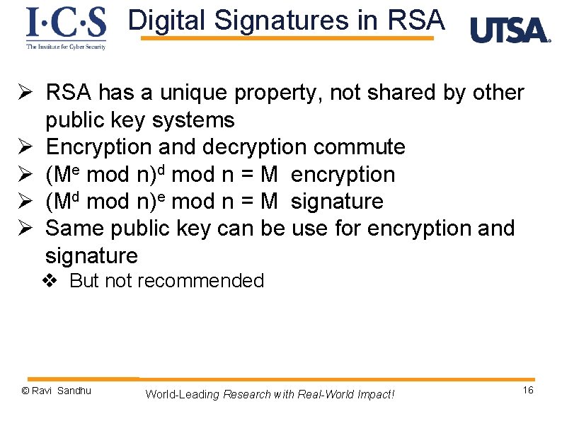 Digital Signatures in RSA Ø RSA has a unique property, not shared by other