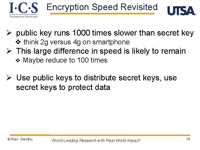 Encryption Speed Revisited Ø public key runs 1000 times slower than secret key v