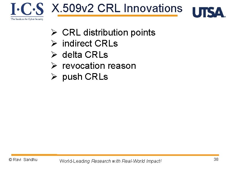 X. 509 v 2 CRL Innovations Ø Ø Ø © Ravi Sandhu CRL distribution