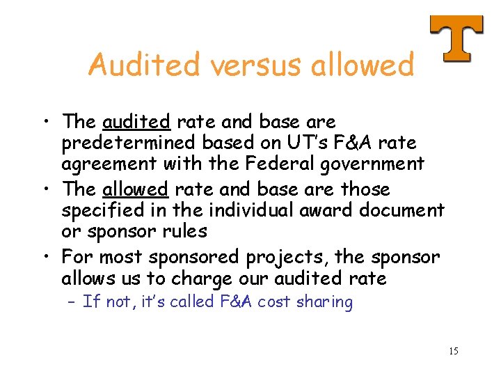 Audited versus allowed • The audited rate and base are predetermined based on UT’s