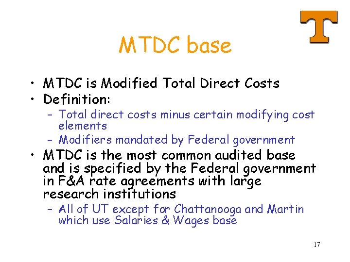 MTDC base • MTDC is Modified Total Direct Costs • Definition: – Total direct