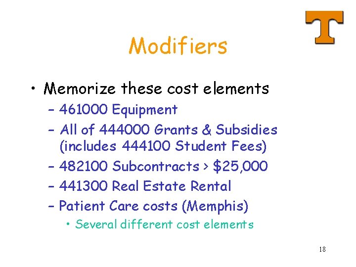 Modifiers • Memorize these cost elements – 461000 Equipment – All of 444000 Grants