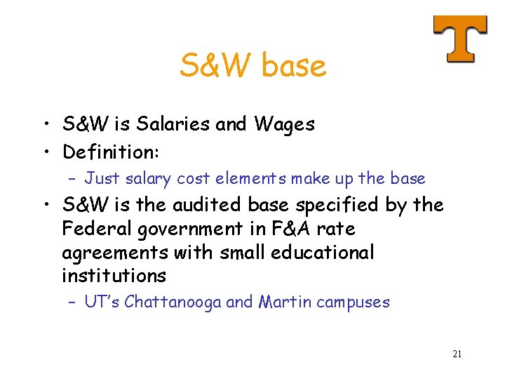 S&W base • S&W is Salaries and Wages • Definition: – Just salary cost