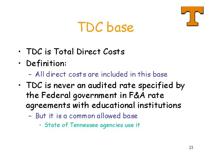 TDC base • TDC is Total Direct Costs • Definition: – All direct costs