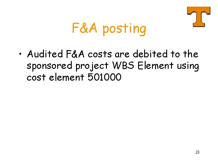 F&A posting • Audited F&A costs are debited to the sponsored project WBS Element