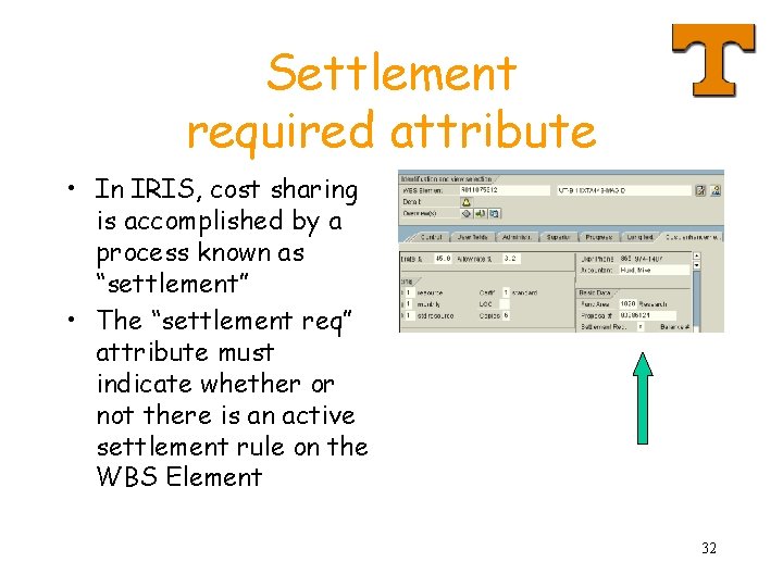 Settlement required attribute • In IRIS, cost sharing is accomplished by a process known