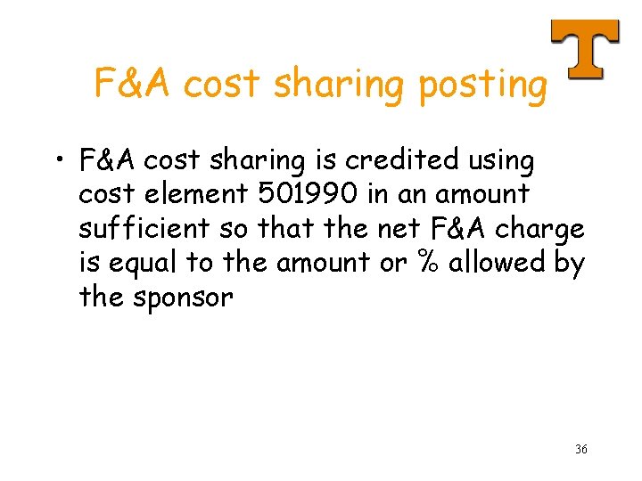F&A cost sharing posting • F&A cost sharing is credited using cost element 501990