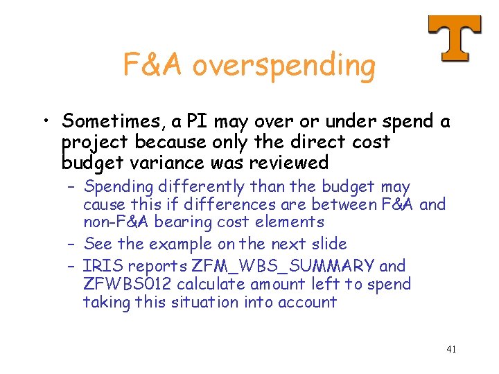 F&A overspending • Sometimes, a PI may over or under spend a project because