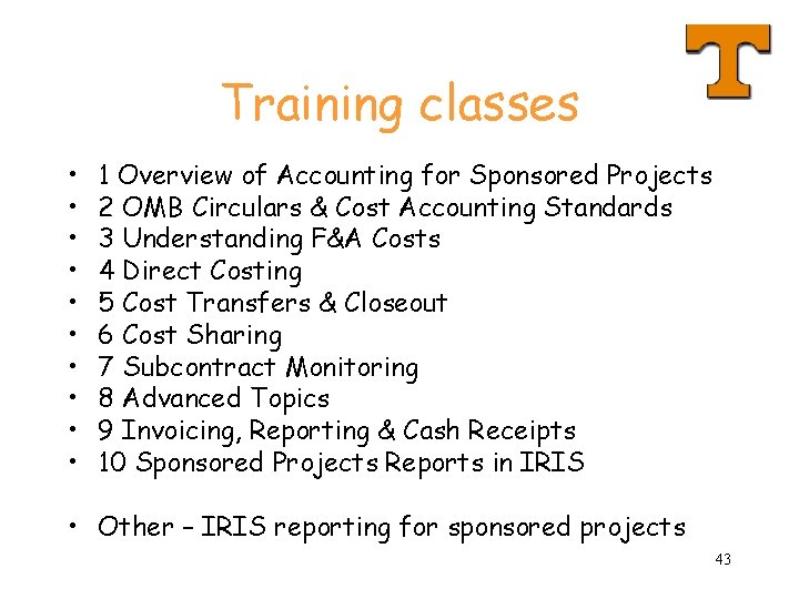 Training classes • • • 1 Overview of Accounting for Sponsored Projects 2 OMB