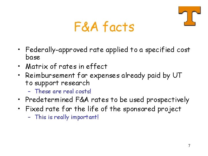 F&A facts • Federally-approved rate applied to a specified cost base • Matrix of