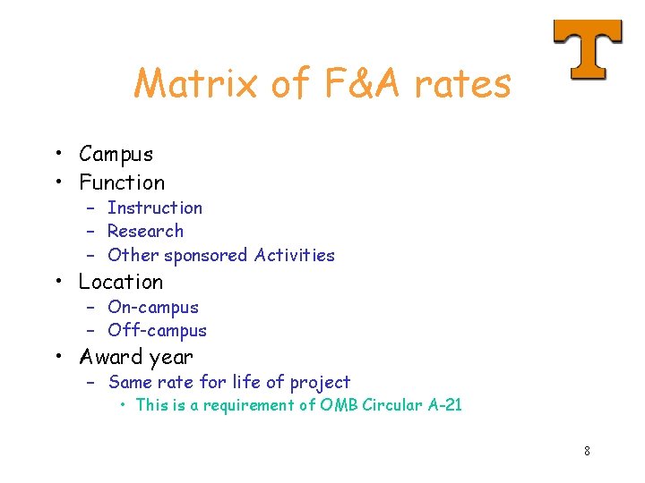 Matrix of F&A rates • Campus • Function – Instruction – Research – Other