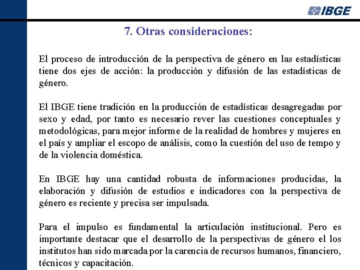 7. Otras consideraciones: El proceso de introducción de la perspectiva de género en las