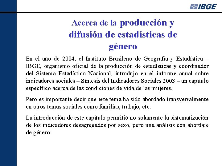 Acerca de la producción y difusión de estadísticas de género En el año de