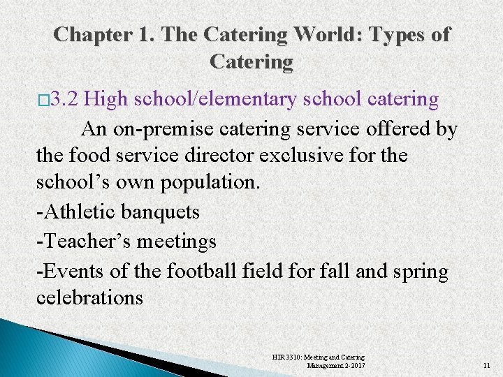 Chapter 1. The Catering World: Types of Catering � 3. 2 High school/elementary school