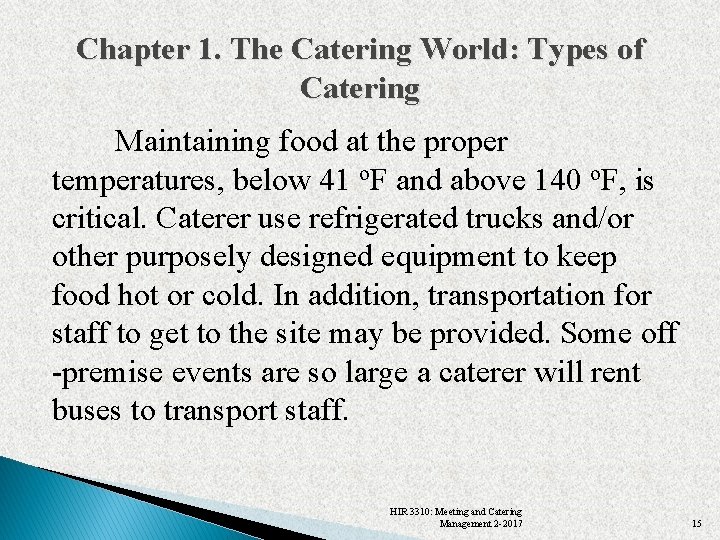 Chapter 1. The Catering World: Types of Catering Maintaining food at the proper temperatures,