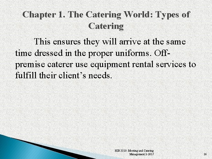 Chapter 1. The Catering World: Types of Catering This ensures they will arrive at