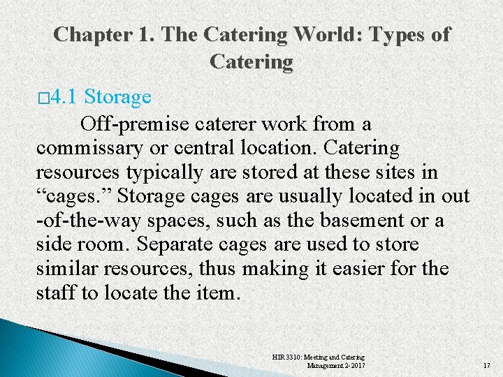 Chapter 1. The Catering World: Types of Catering � 4. 1 Storage Off-premise caterer Chapter 1. The Catering World: Types of Catering � 4. 1 Storage Off-premise caterer