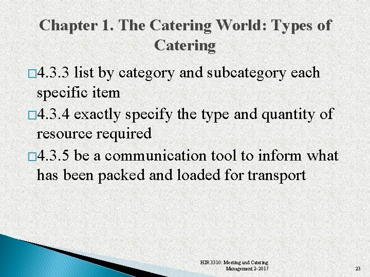 Chapter 1. The Catering World: Types of Catering � 4. 3. 3 list by