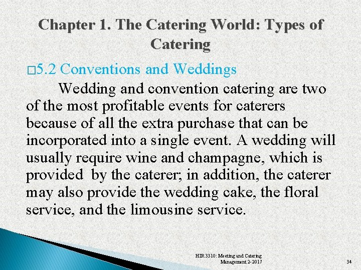 Chapter 1. The Catering World: Types of Catering � 5. 2 Conventions and Weddings