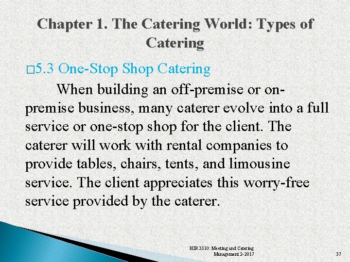 Chapter 1. The Catering World: Types of Catering � 5. 3 One-Stop Shop Catering