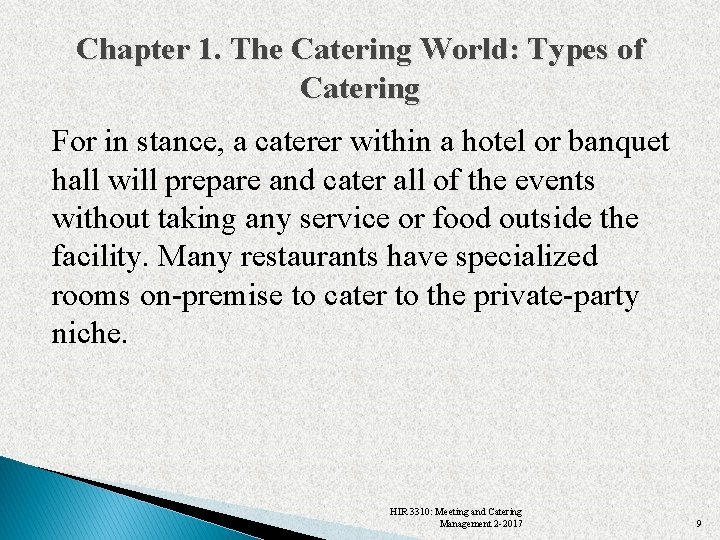 Chapter 1. The Catering World: Types of Catering For in stance, a caterer within