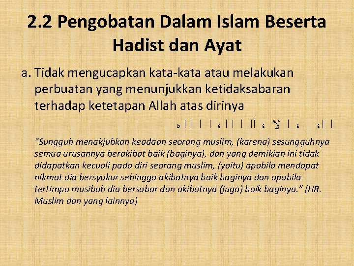 2. 2 Pengobatan Dalam Islam Beserta Hadist dan Ayat a. Tidak mengucapkan kata-kata atau