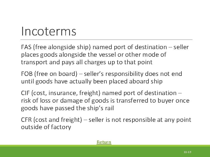 Incoterms FAS (free alongside ship) named port of destination – seller places goods alongside