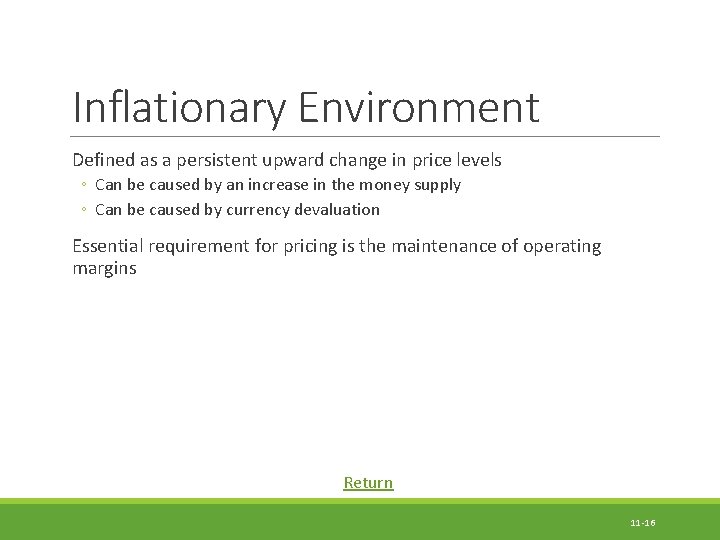 Inflationary Environment Defined as a persistent upward change in price levels ◦ Can be