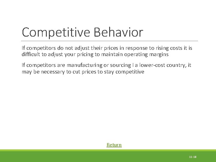 Competitive Behavior If competitors do not adjust their prices in response to rising costs