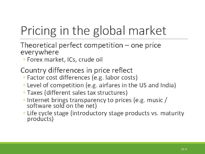 Pricing in the global market Theoretical perfect competition – one price everywhere ◦ Forex