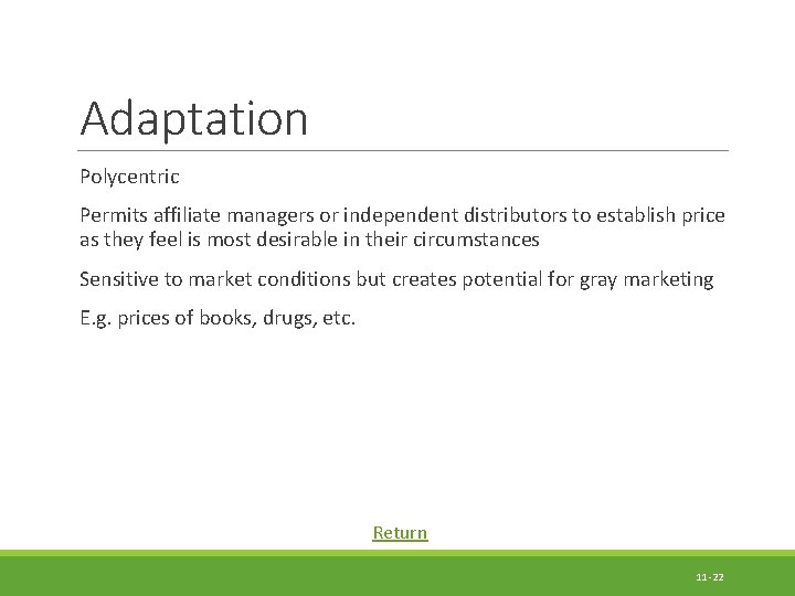 Adaptation Polycentric Permits affiliate managers or independent distributors to establish price as they feel
