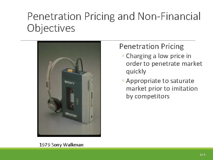 Penetration Pricing and Non-Financial Objectives Penetration Pricing ◦ Charging a low price in order