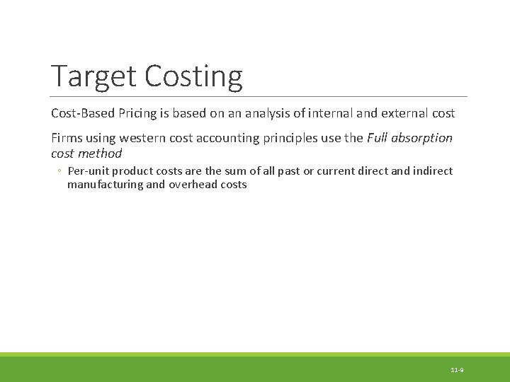 Target Costing Cost-Based Pricing is based on an analysis of internal and external cost