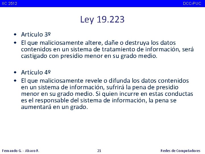 IIC 2512 DCC-PUC Ley 19. 223 • Artículo 3º • El que maliciosamente altere,