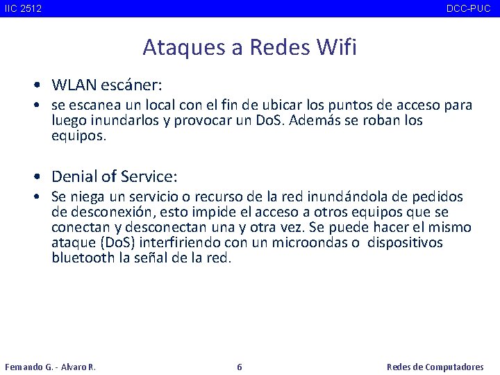 IIC 2512 DCC-PUC Ataques a Redes Wifi • WLAN escáner: • se escanea un