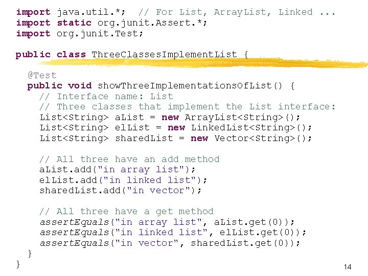 import java. util. *; // For List, Array. List, Linked. . . import static