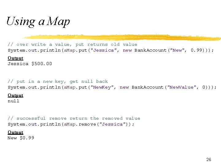 Using a Map // over write a value, put returns old value System. out.