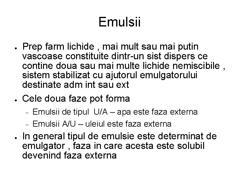 Emulsii ● ● Prep farm lichide , mai mult sau mai putin vascoase constituite