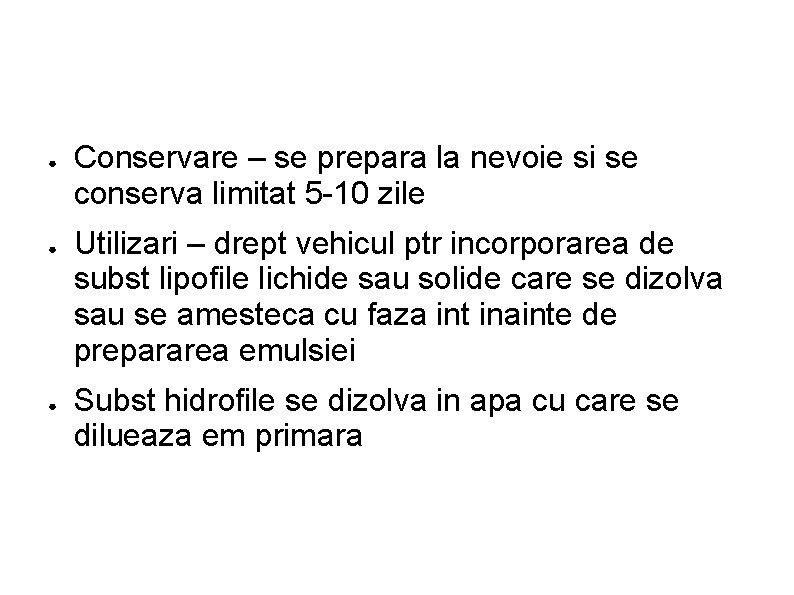 ● ● ● Conservare – se prepara la nevoie si se conserva limitat 5