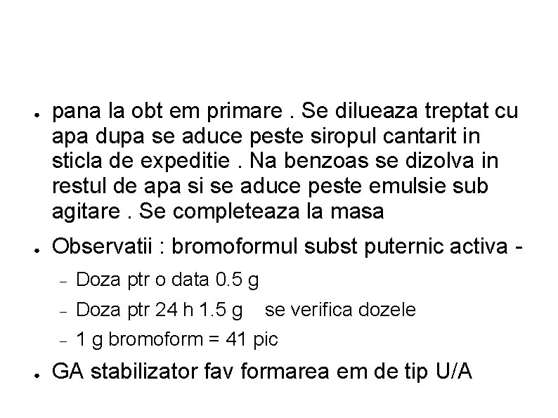 ● ● ● pana la obt em primare. Se dilueaza treptat cu apa dupa