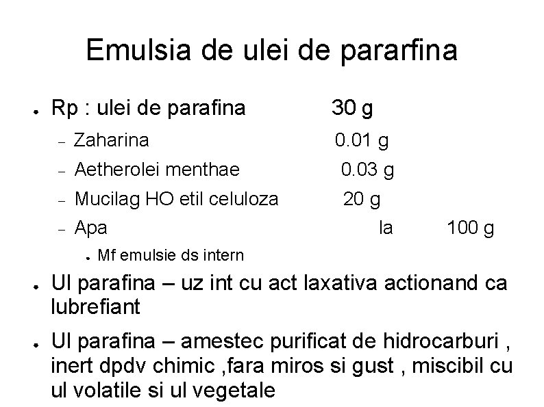 Emulsia de ulei de pararfina ● Rp : ulei de parafina Zaharina 0. 01