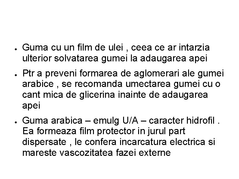 ● ● ● Guma cu un film de ulei , ceea ce ar intarzia